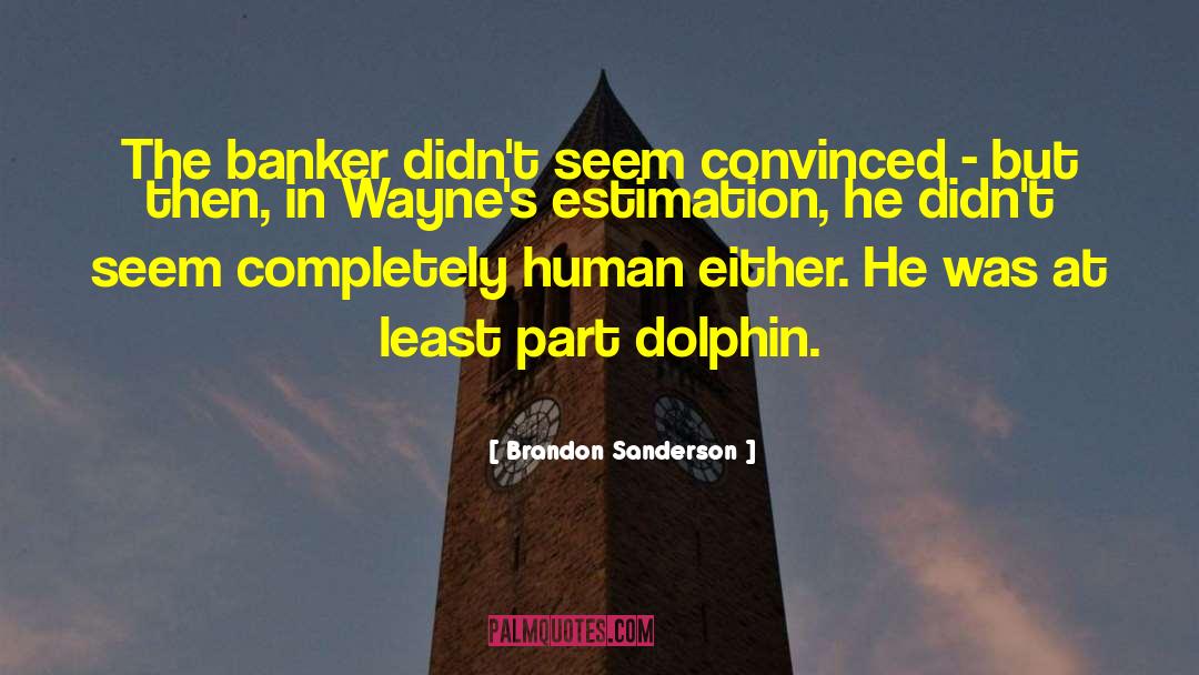 Dolphin quotes by Brandon Sanderson