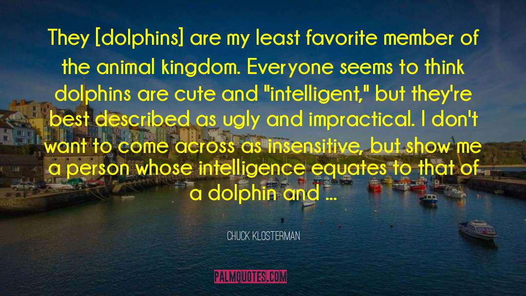 Dolphin quotes by Chuck Klosterman
