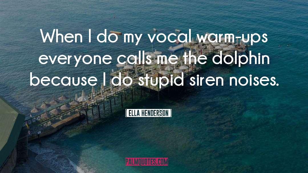 Dolphins quotes by Ella Henderson