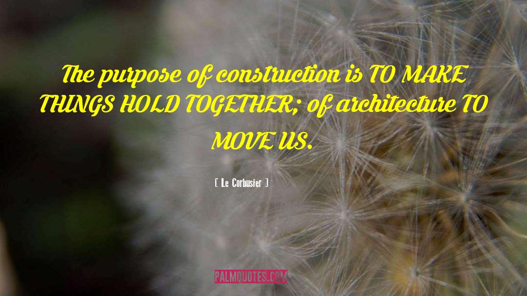Dolyn Construction quotes by Le Corbusier