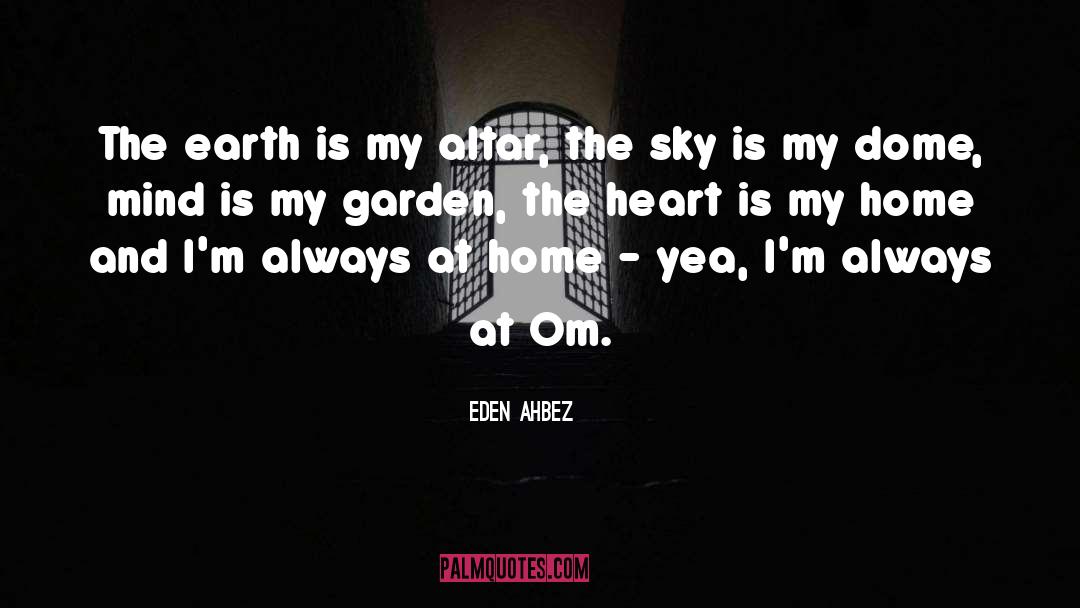 Dome quotes by Eden Ahbez
