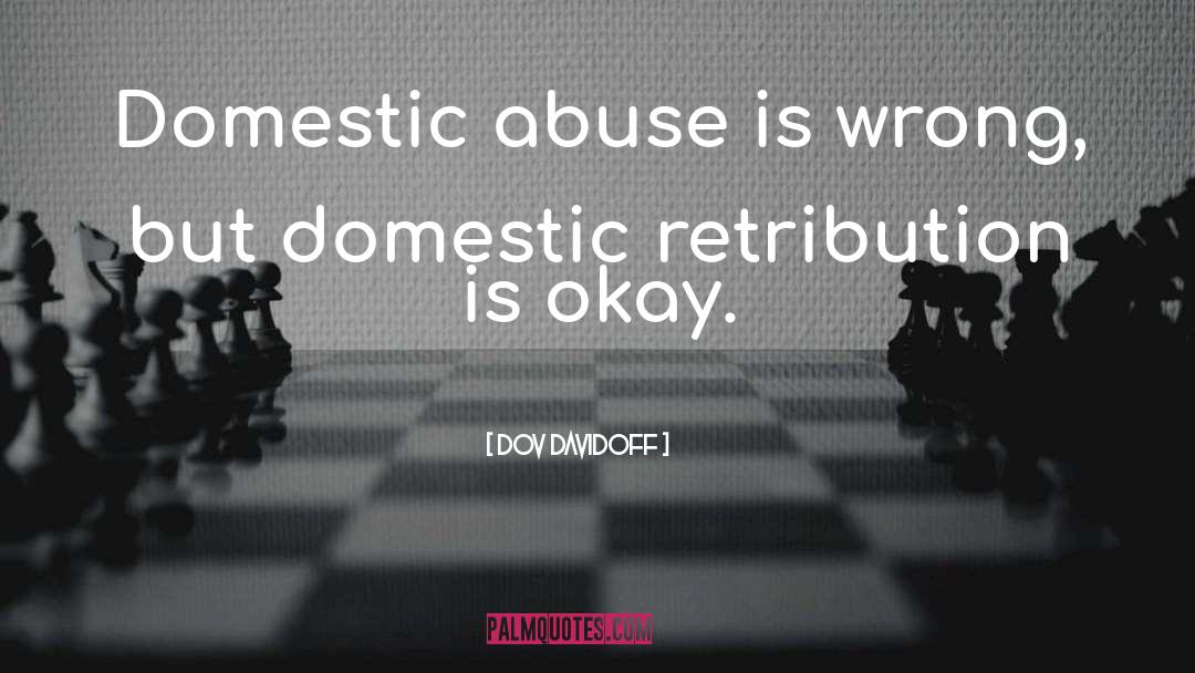 Domestic Abuse quotes by Dov Davidoff