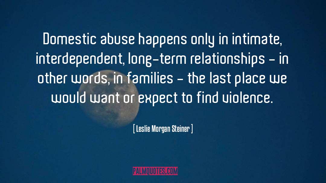 Domestic Abuse quotes by Leslie Morgan Steiner