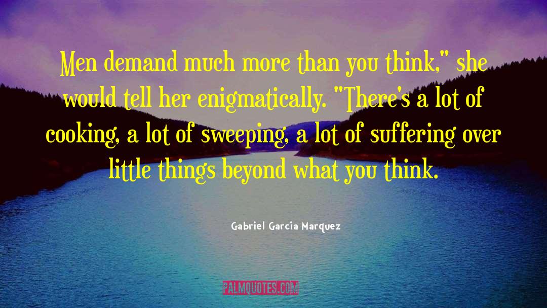 Domestic Life quotes by Gabriel Garcia Marquez