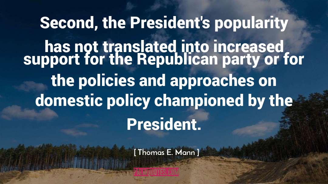 Domestic Policy quotes by Thomas E. Mann