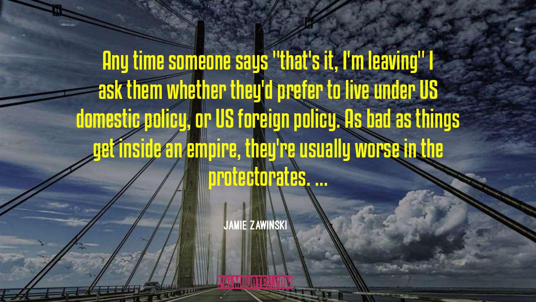 Domestic Policy quotes by Jamie Zawinski