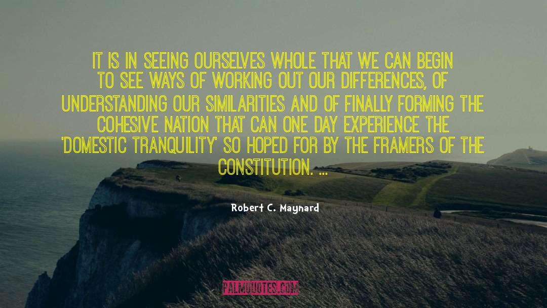 Domestic Tranquility quotes by Robert C. Maynard