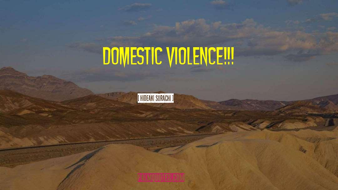 Domestic Violence Relationship quotes by Hideaki Sorachi