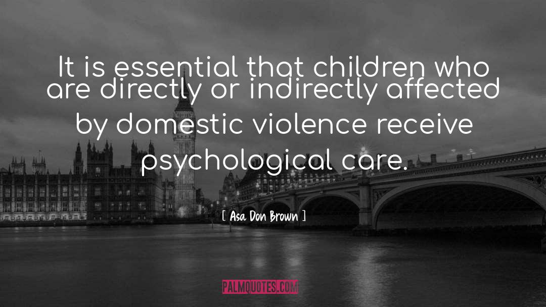 Domestic Violence Survivors quotes by Asa Don Brown