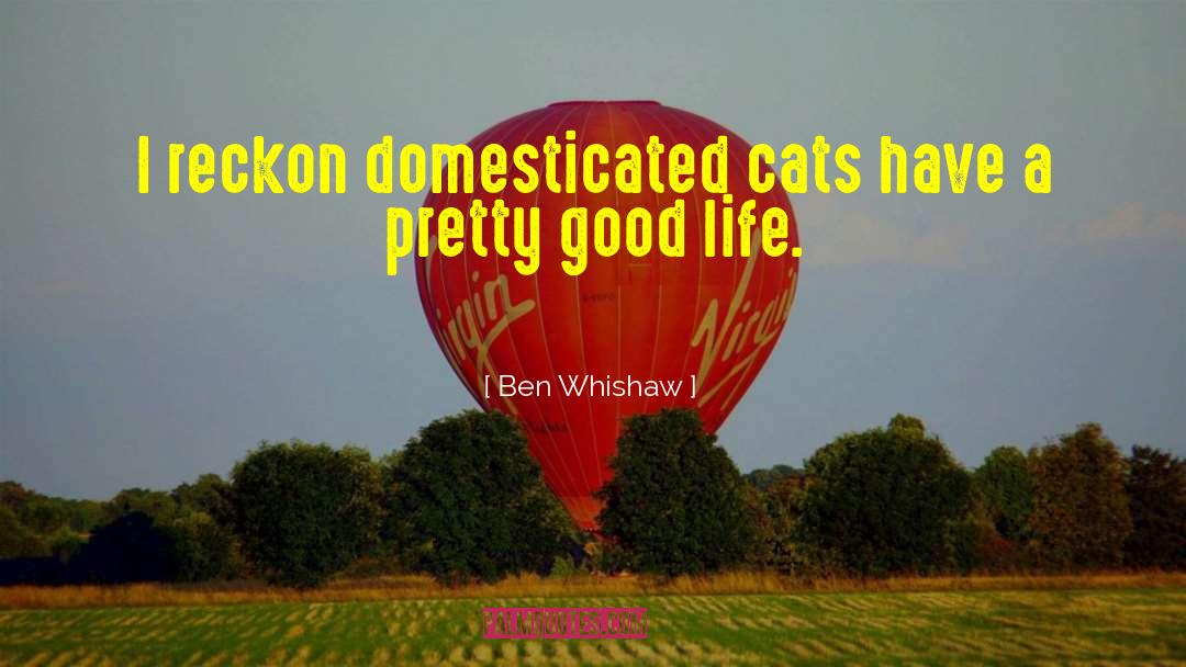 Domesticated quotes by Ben Whishaw