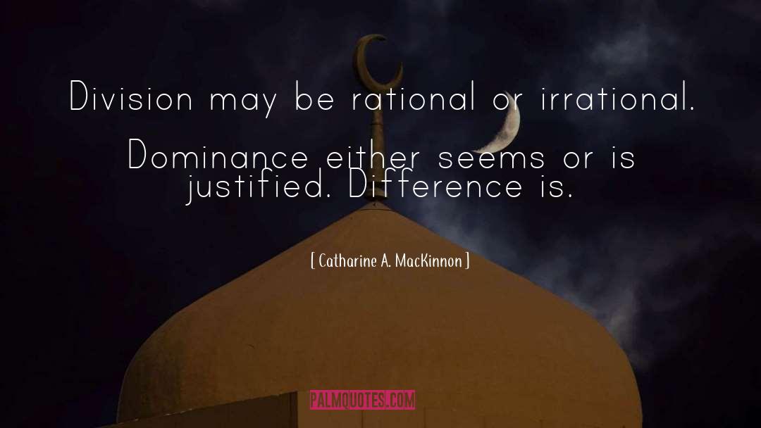 Dominance quotes by Catharine A. MacKinnon
