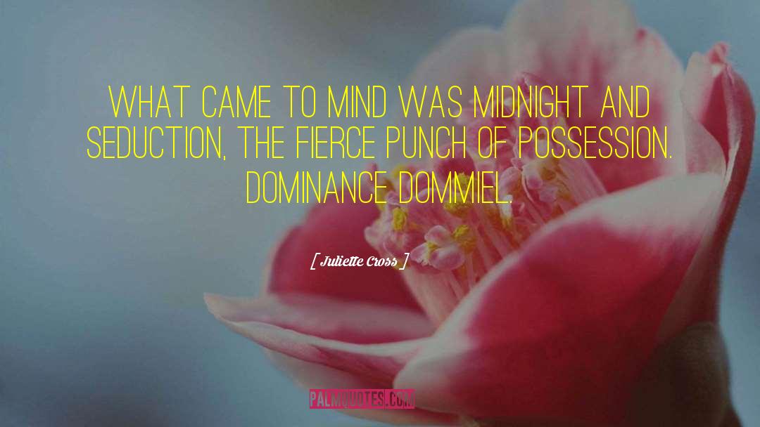 Dominance quotes by Juliette Cross