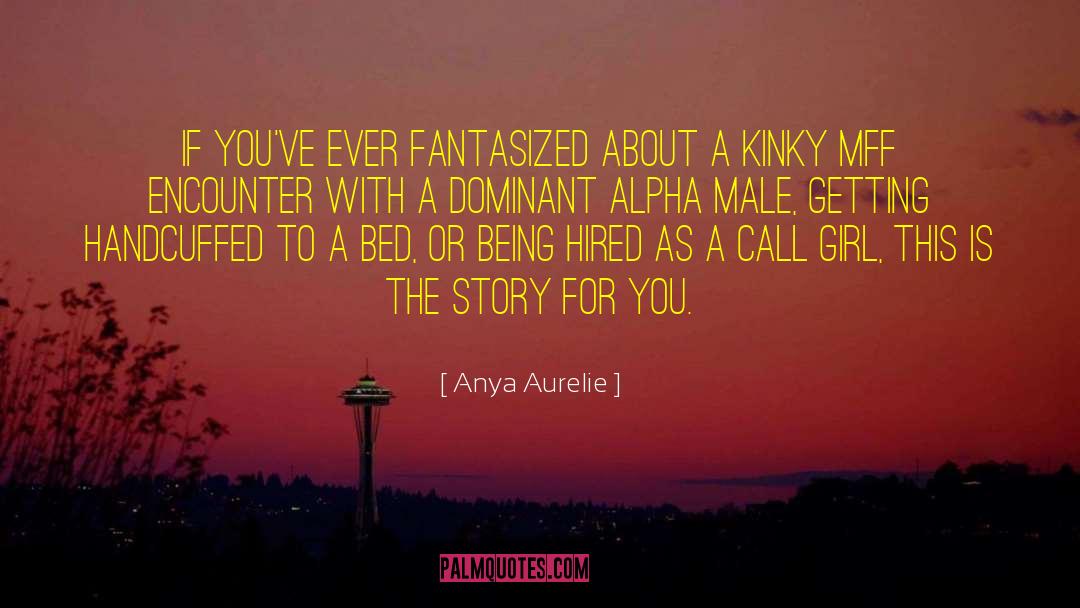 Dominant Submissive quotes by Anya Aurelie