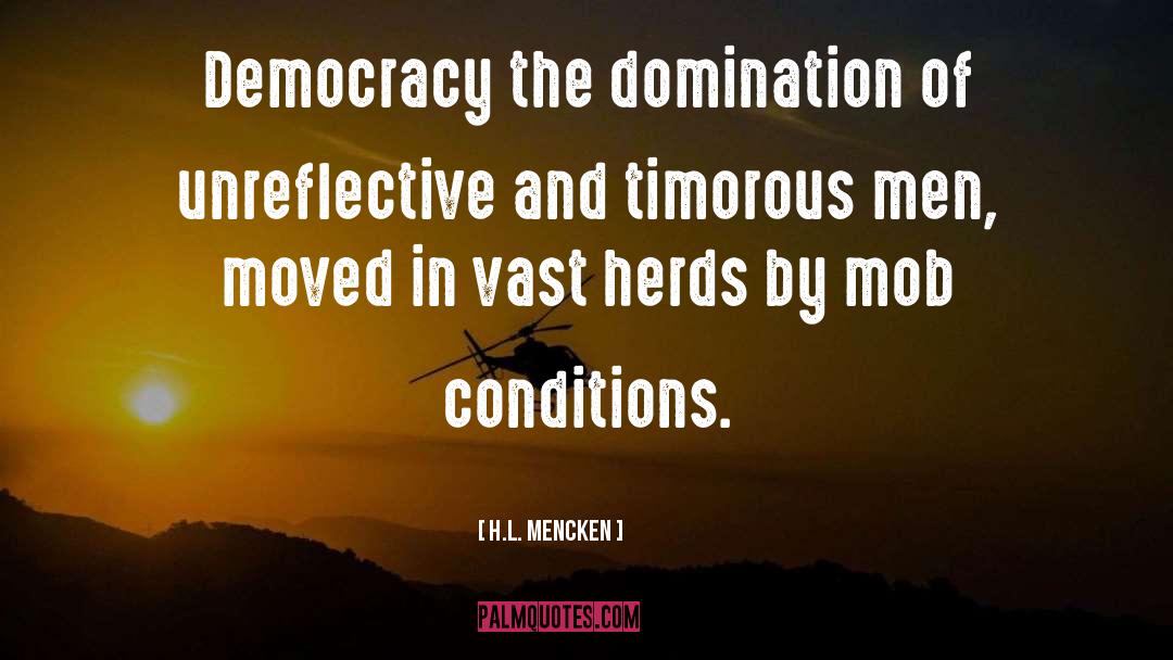 Domination quotes by H.L. Mencken