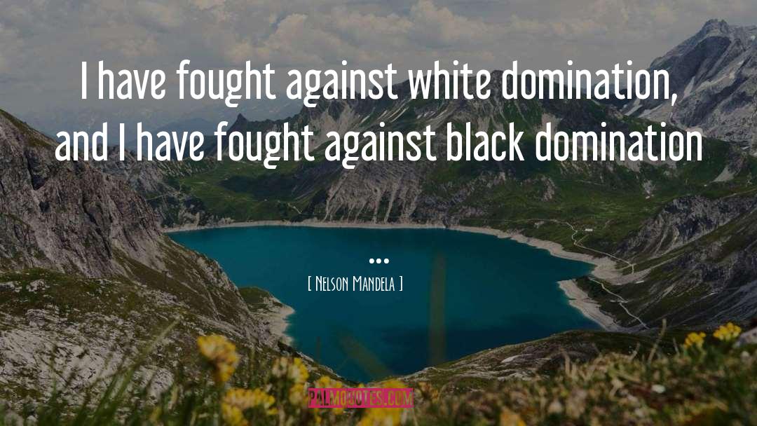 Domination quotes by Nelson Mandela