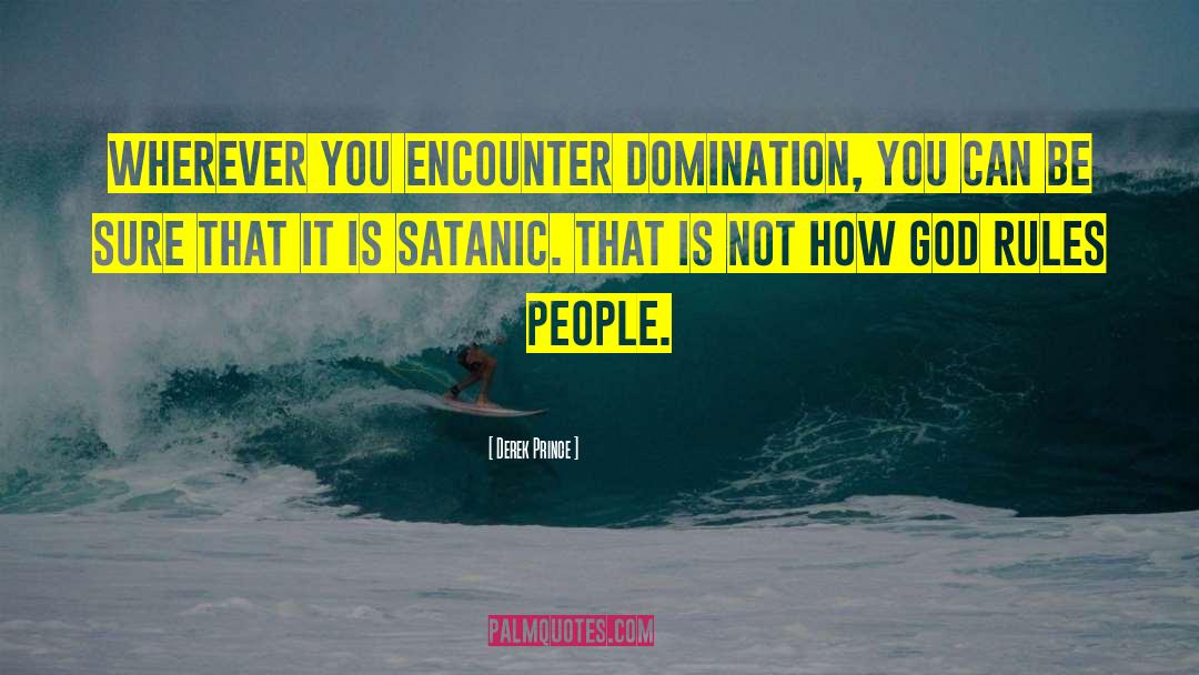 Domination quotes by Derek Prince