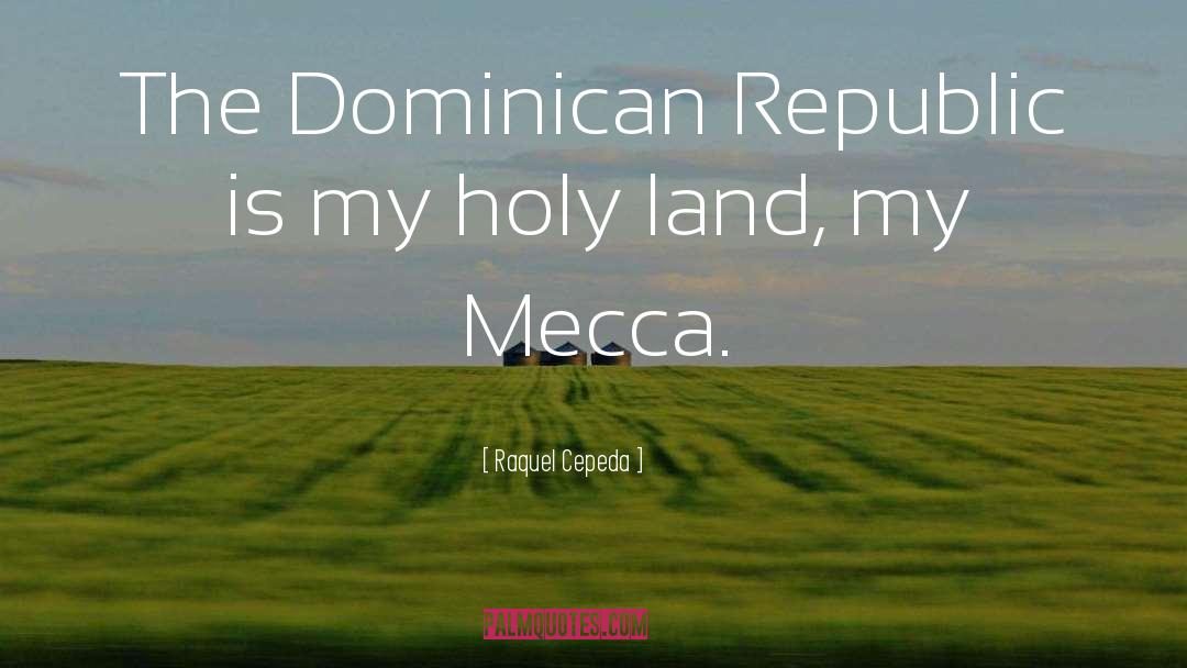 Dominican quotes by Raquel Cepeda