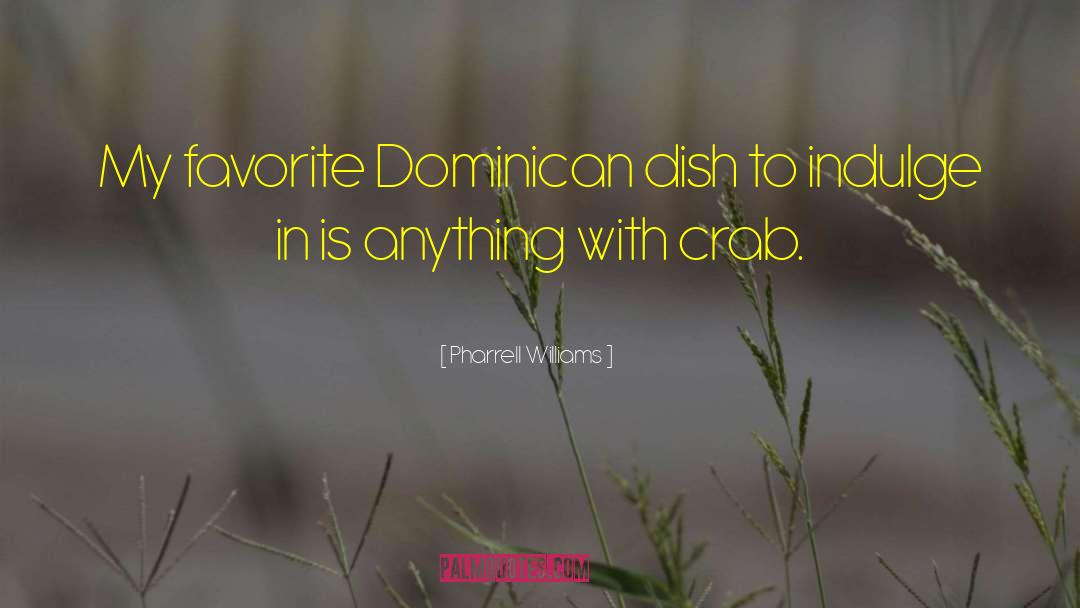 Dominican quotes by Pharrell Williams