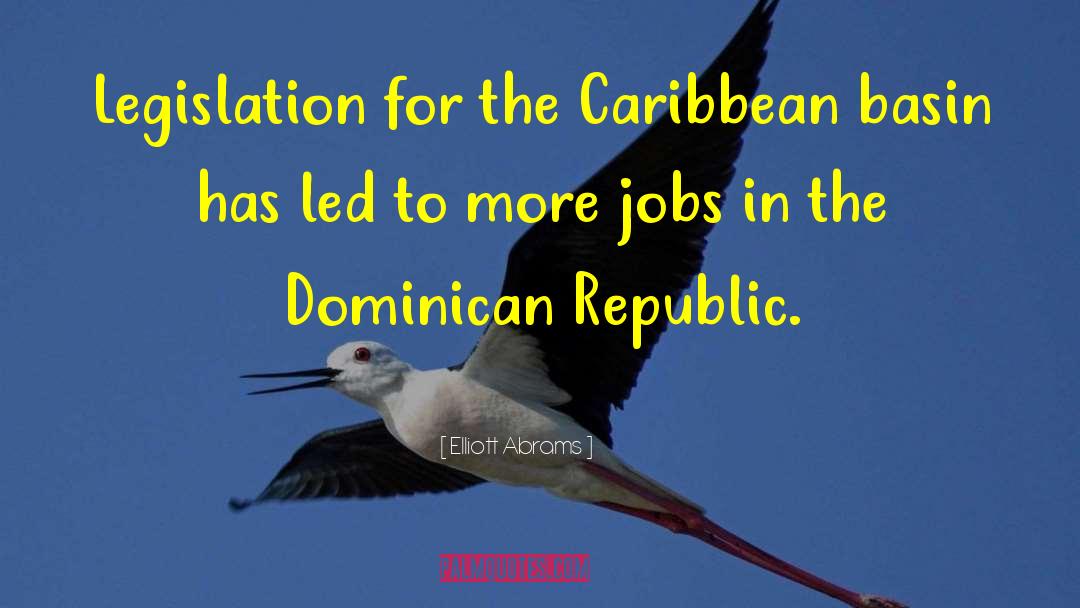 Dominican quotes by Elliott Abrams