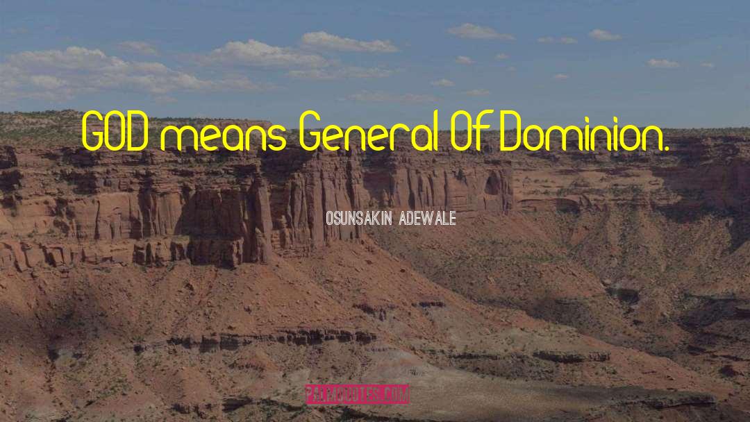 Dominion Documentary quotes by Osunsakin Adewale