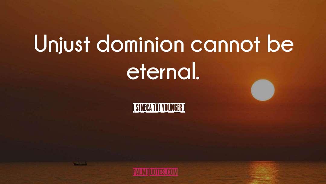 Dominion quotes by Seneca The Younger