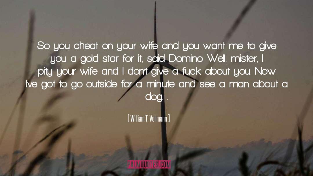 Domino quotes by William T. Vollmann