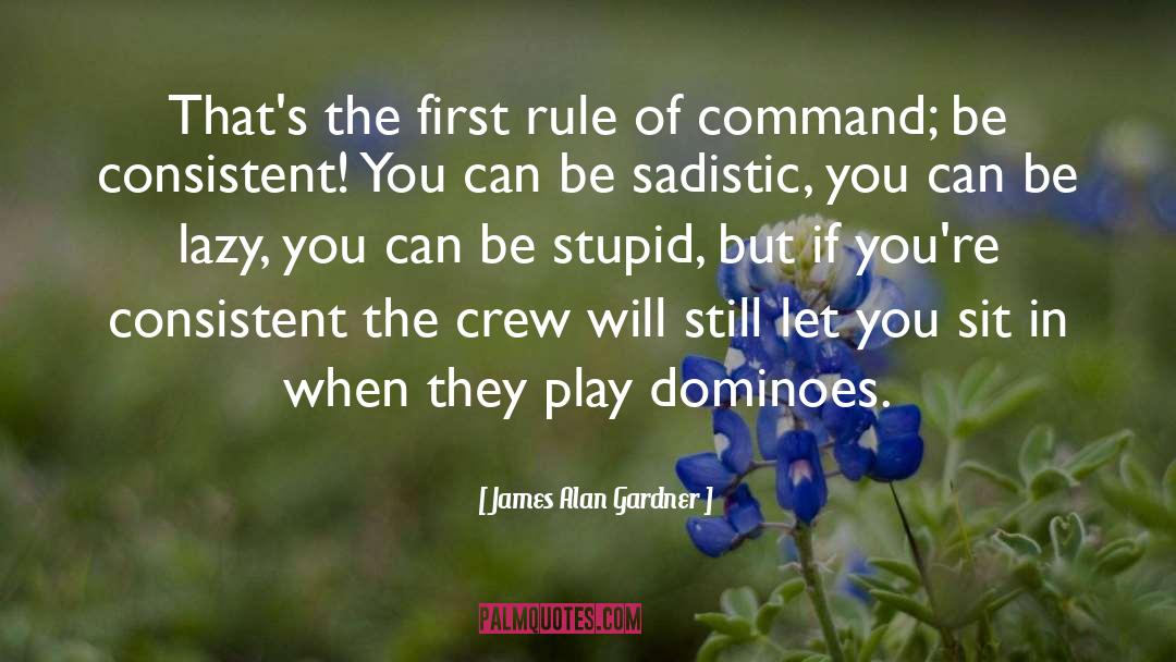 Dominoes quotes by James Alan Gardner