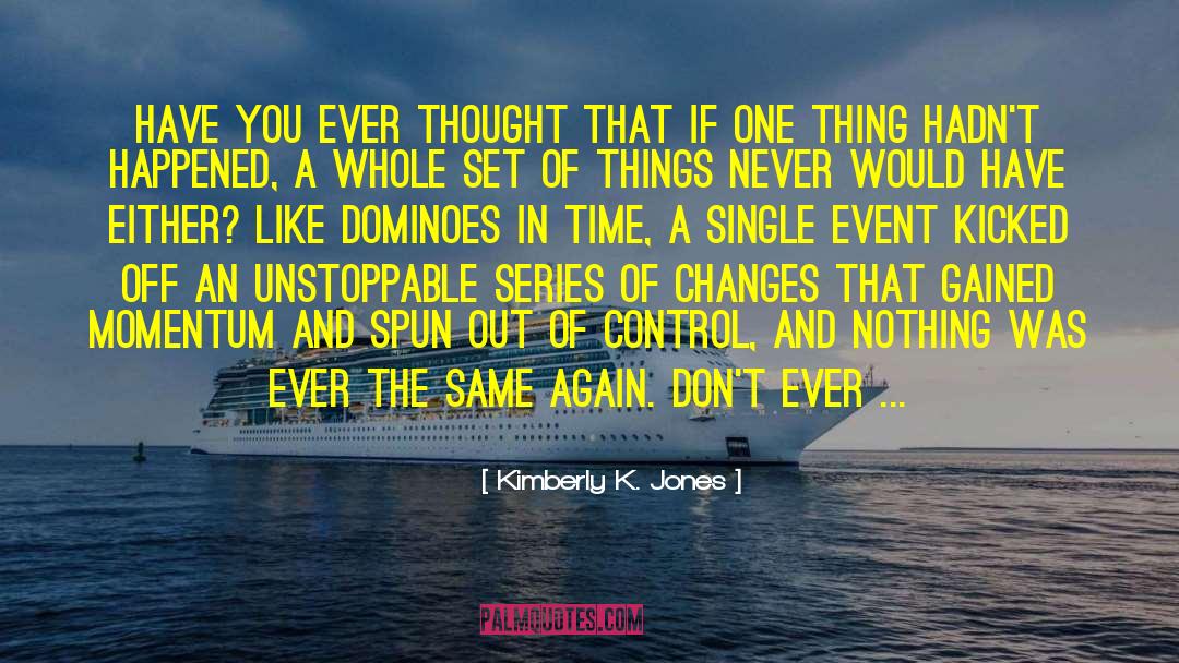 Dominoes quotes by Kimberly K. Jones