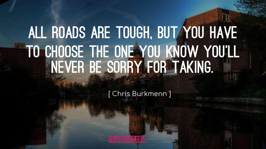 Don 27t Be Sorry quotes by Chris Burkmenn