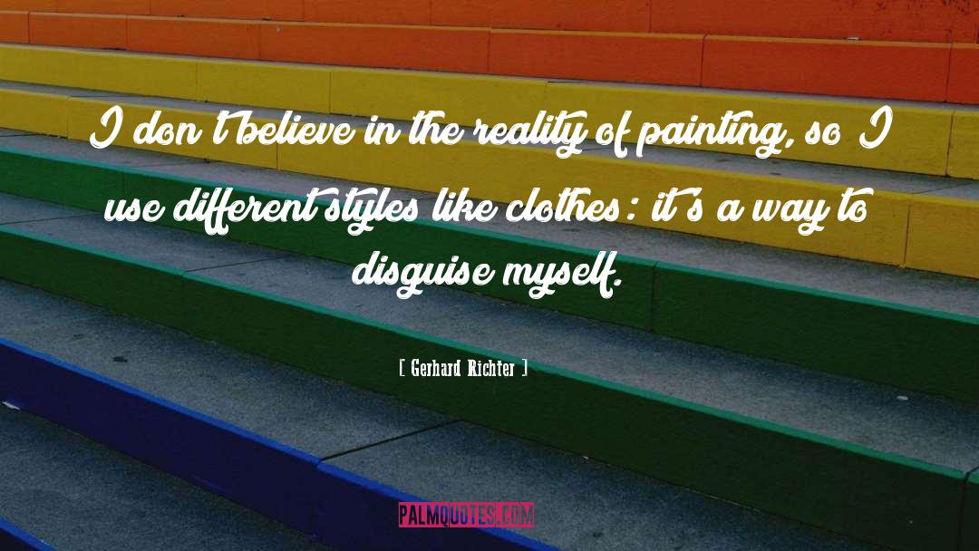 Don 27t Believe quotes by Gerhard Richter