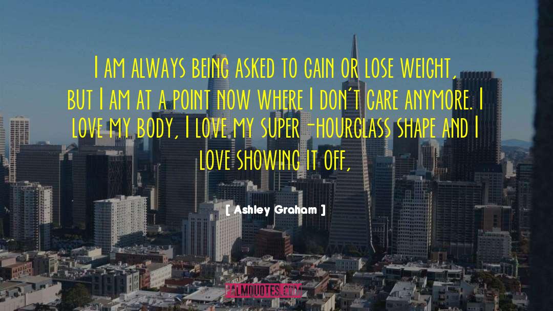 Don 27t Care Anymore quotes by Ashley Graham