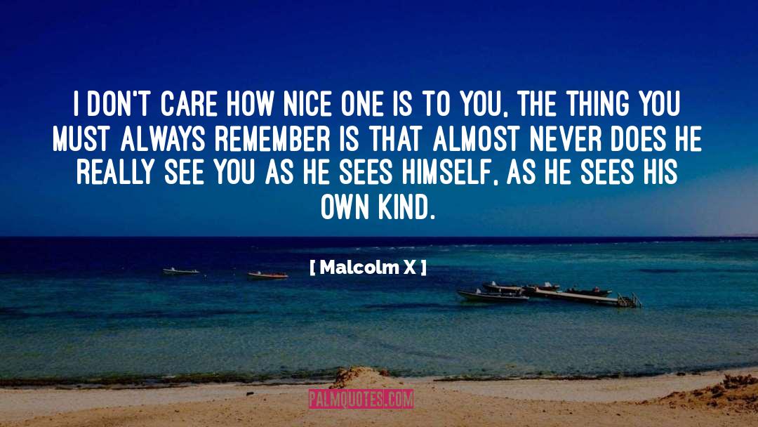 Don 27t Care quotes by Malcolm X