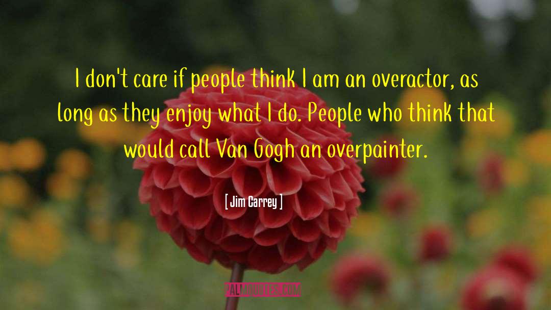 Don 27t Care quotes by Jim Carrey