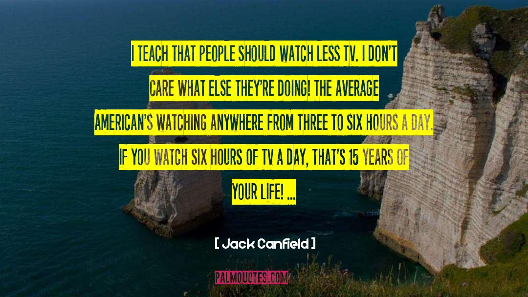 Don 27t Care quotes by Jack Canfield