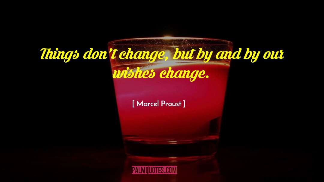 Don 27t Change quotes by Marcel Proust