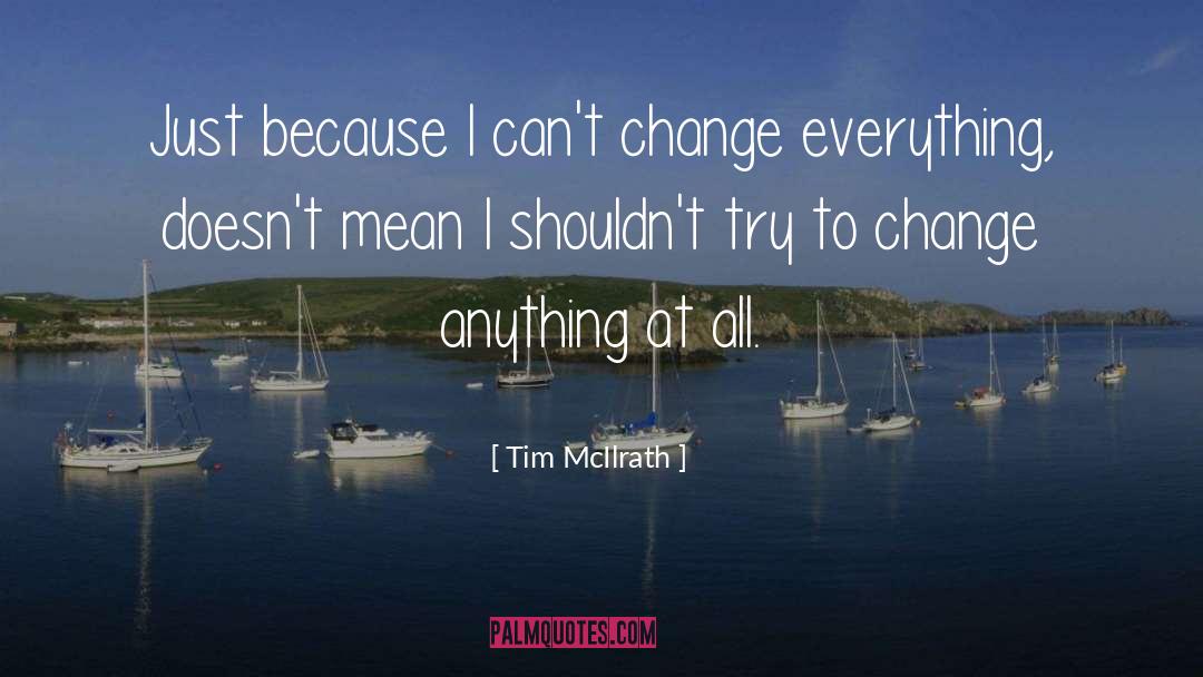 Don 27t Change quotes by Tim McIlrath