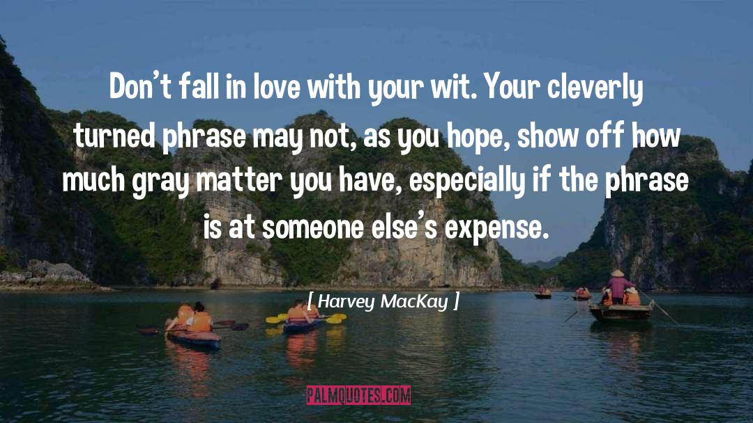 Don 27t Fall In Love quotes by Harvey MacKay