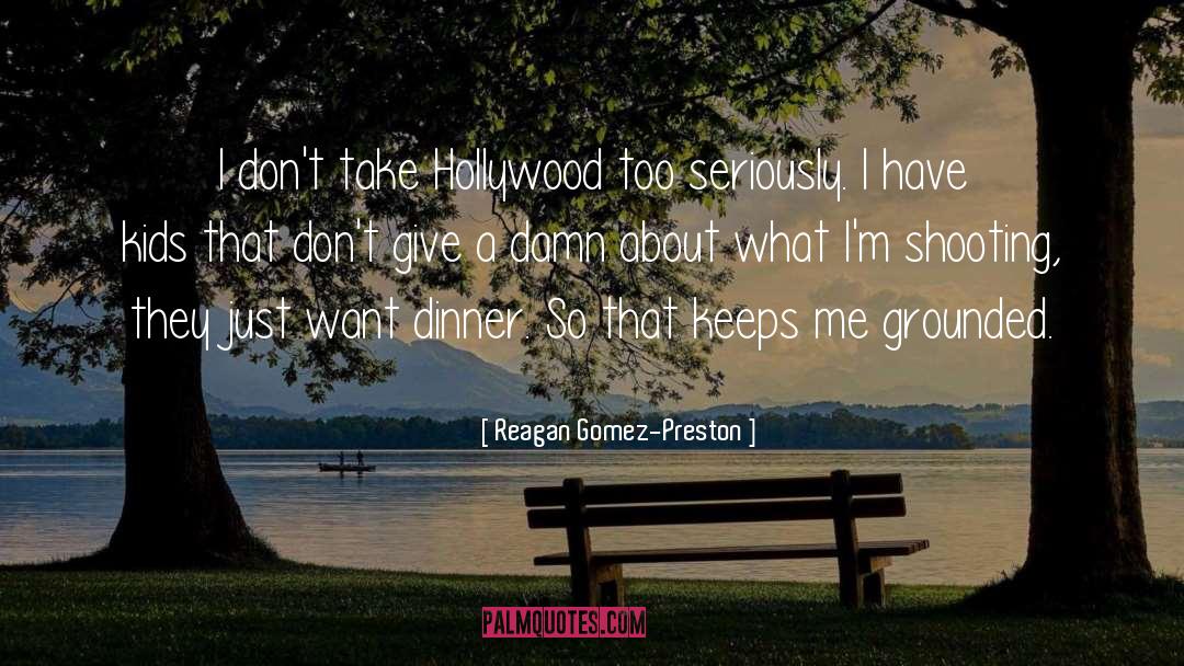 Don 27t Give A Damn quotes by Reagan Gomez-Preston