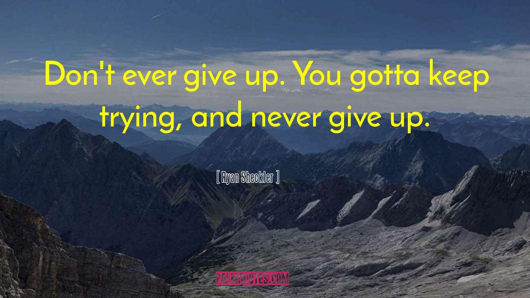 Don 27t Give Up Hope quotes by Ryan Sheckler