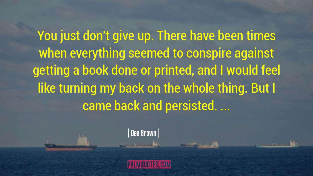 Don 27t Give Up Hope quotes by Dee Brown