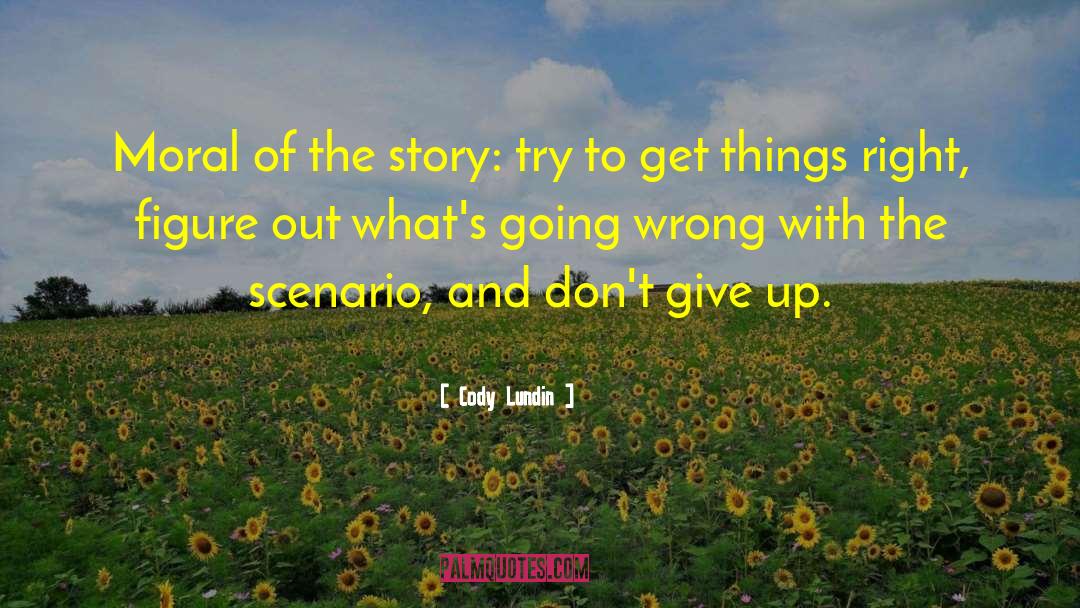 Don 27t Give Up quotes by Cody Lundin