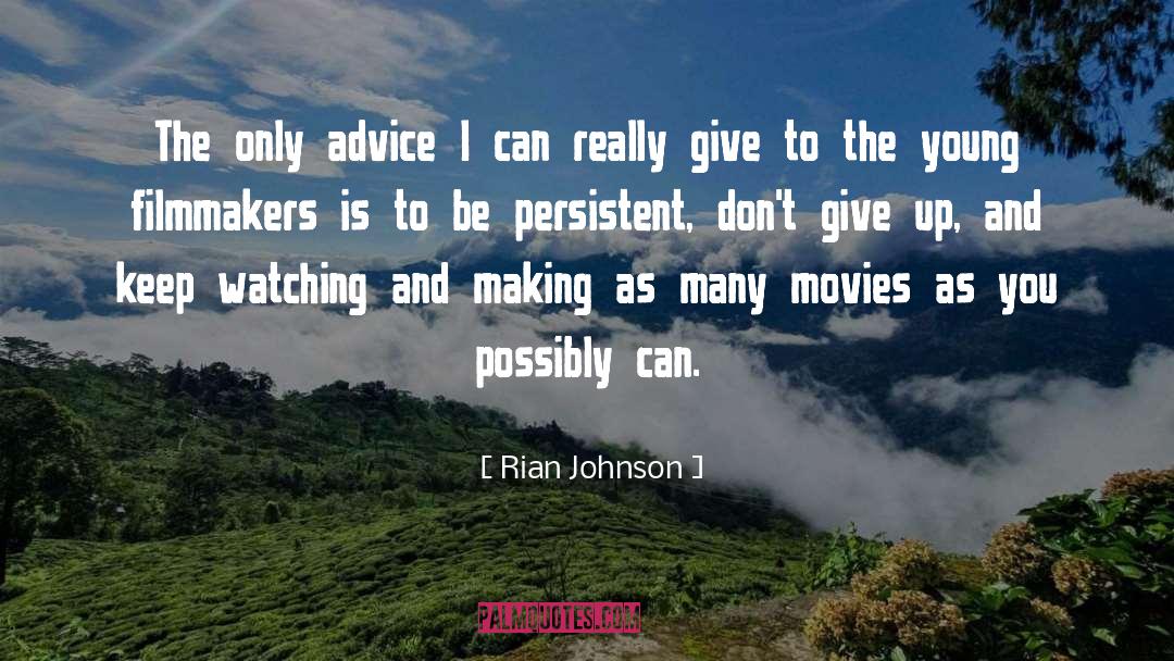 Don 27t Give Up quotes by Rian Johnson