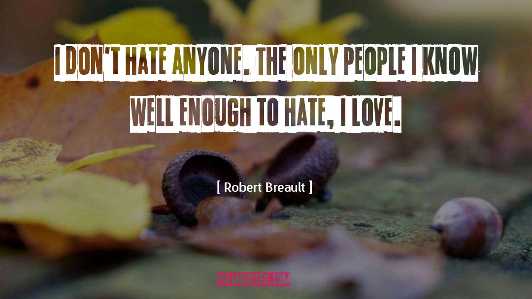 Don 27t Hate quotes by Robert Breault
