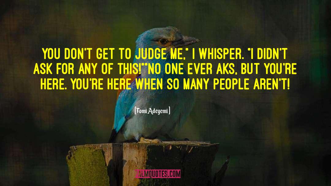 Don 27t Judge Me quotes by Tomi Adeyemi