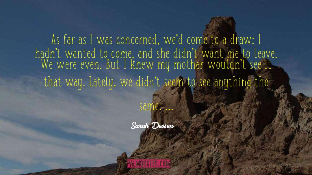 Don 27t Leave Me quotes by Sarah Dessen