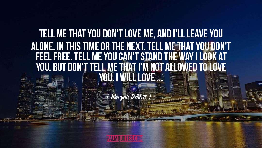 Don 27t Leave Me quotes by Moryah DeMott