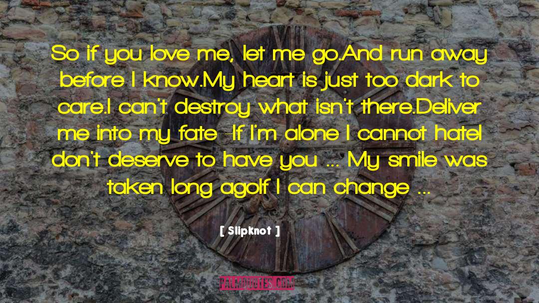 Don 27t Let Me Go quotes by Slipknot