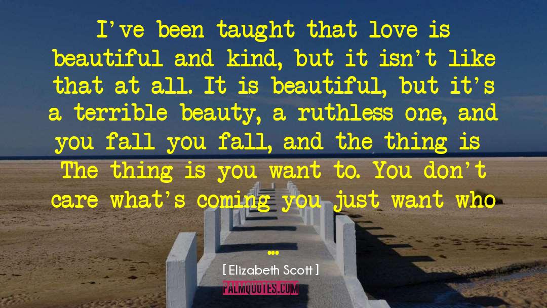 Don 27t Love You Anymore quotes by Elizabeth Scott