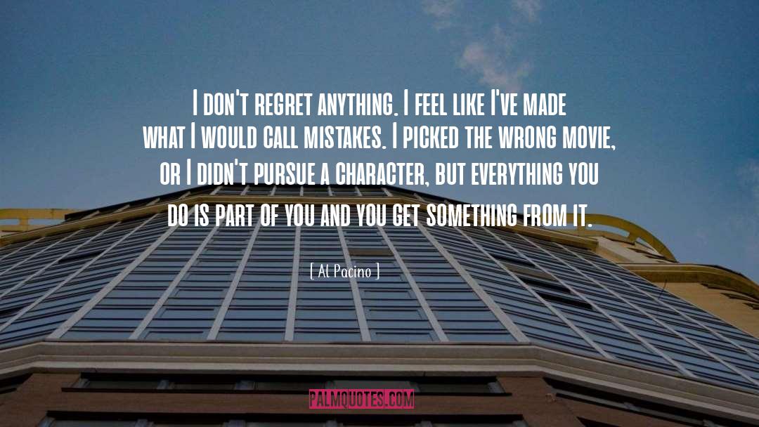 Don 27t Regret Anything quotes by Al Pacino