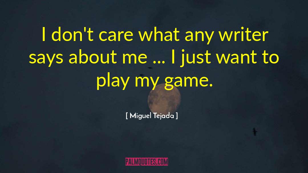 Don 27t Regret quotes by Miguel Tejada